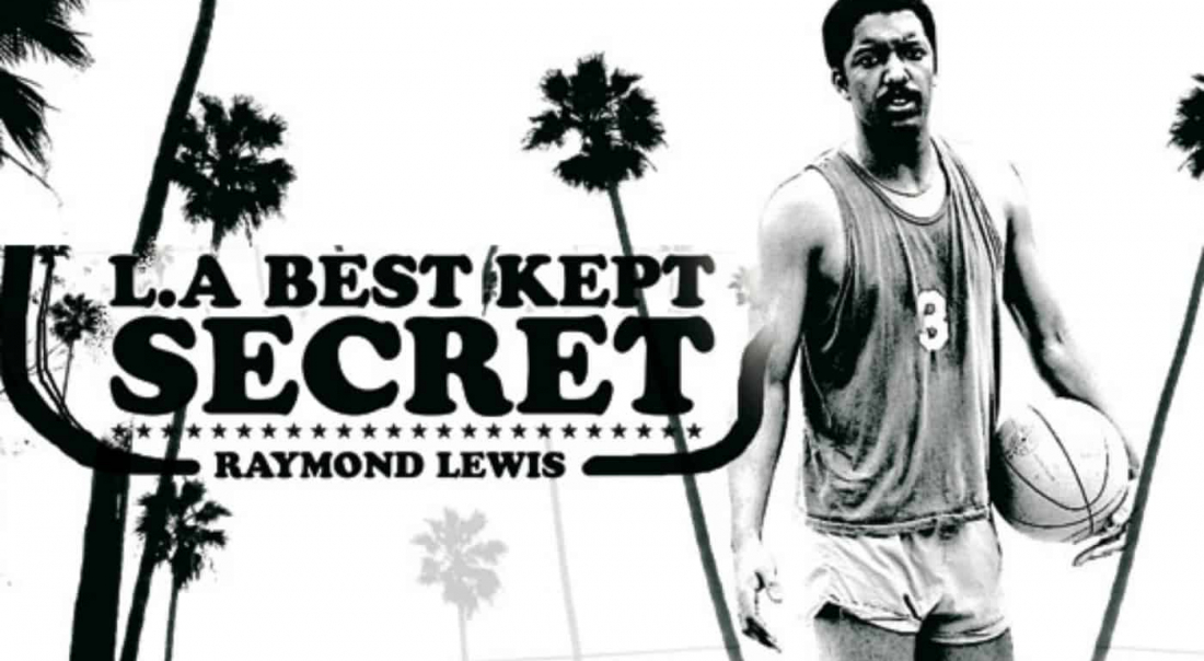 Raymond Lewis, L.A. Best Kept Secret
