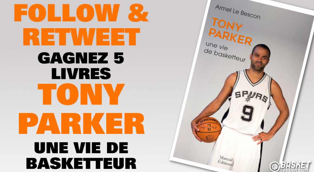 Concours : Gagnez 5 livres « Tony Parker, une vie de basketteur »
