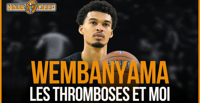 🎙️ Moub Deep : Victor Wembanyama, les thromboses et moi